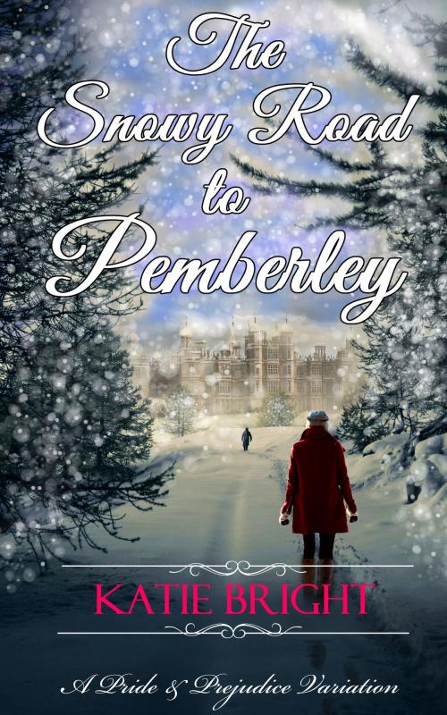 Cover of the book The Snowy Road to Pemberley by Katie Bright, Katie Bright