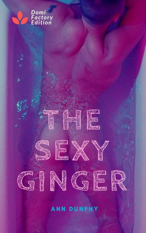 Cover of the book The sexy Ginger by Ann Dunphy, AD Edition