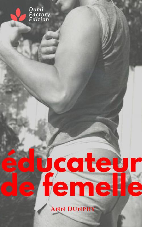 Cover of the book Educaeur de femelle by Ann Dunphy, AD Edition