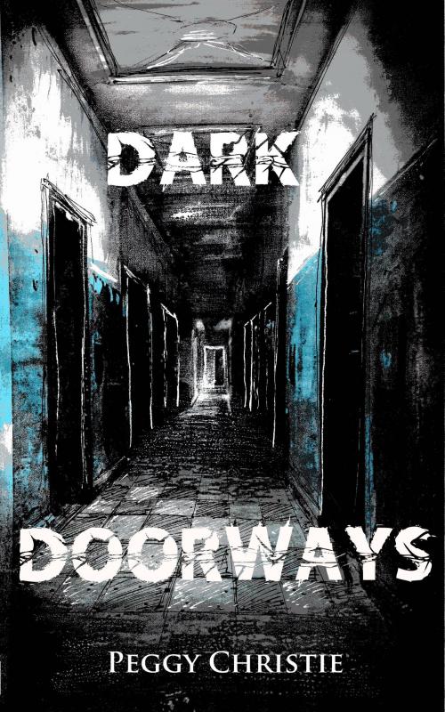 Cover of the book Dark Doorways by Peggy Christie, Dragon's Roost Press