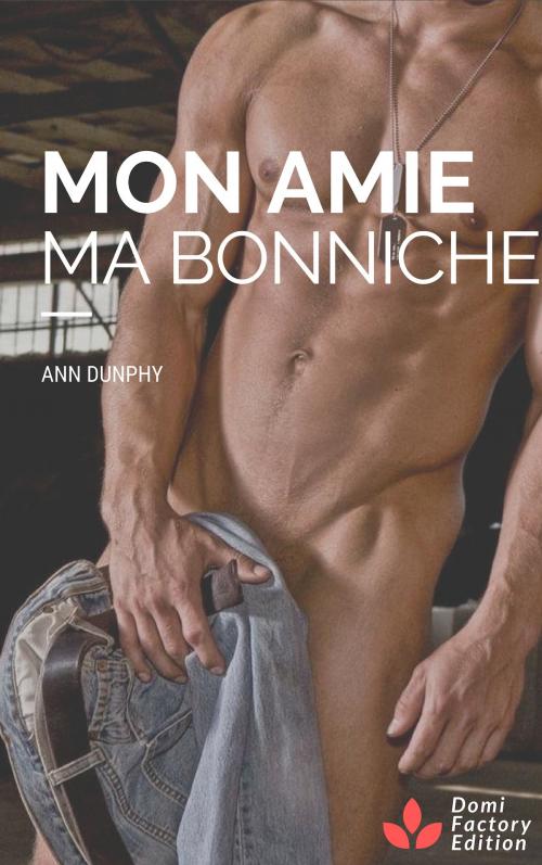 Cover of the book Mon amie, ma boniche by Ann Dunphy, AD Edition