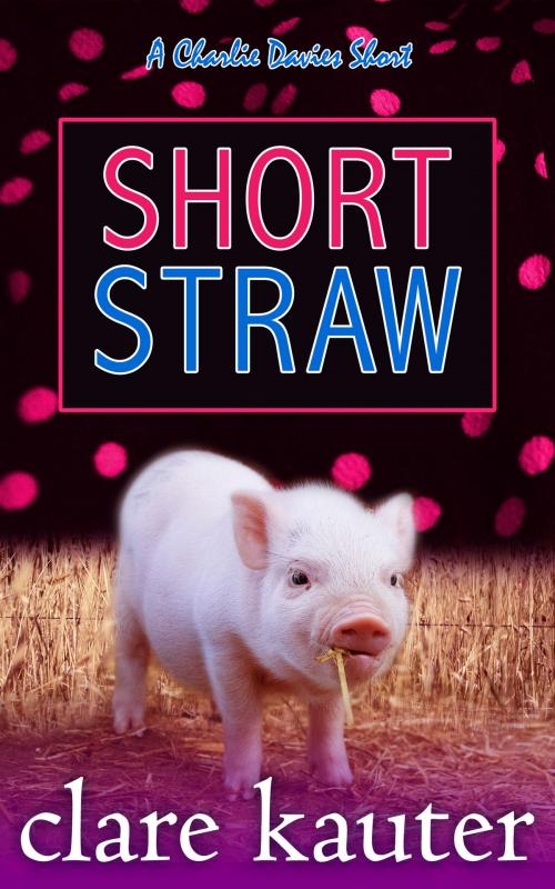 Cover of the book Short Straw by Clare Kauter, Clare Kauter
