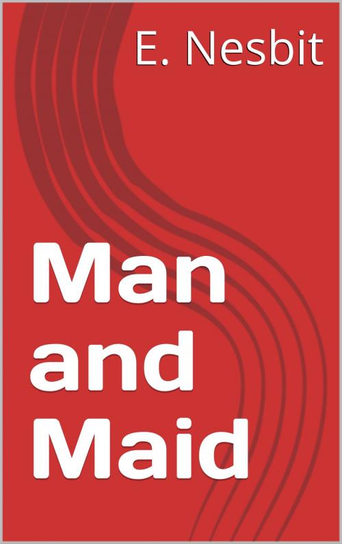 Cover of the book Man and Maid by E. Nesbit, Sabine