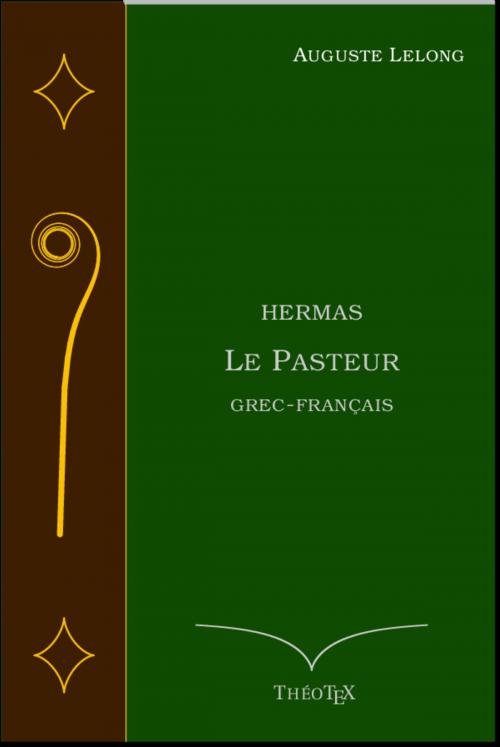 Cover of the book Hermas, le Pasteur by Auguste Lelong, Éditions ThéoTeX, Éditions ThéoTeX