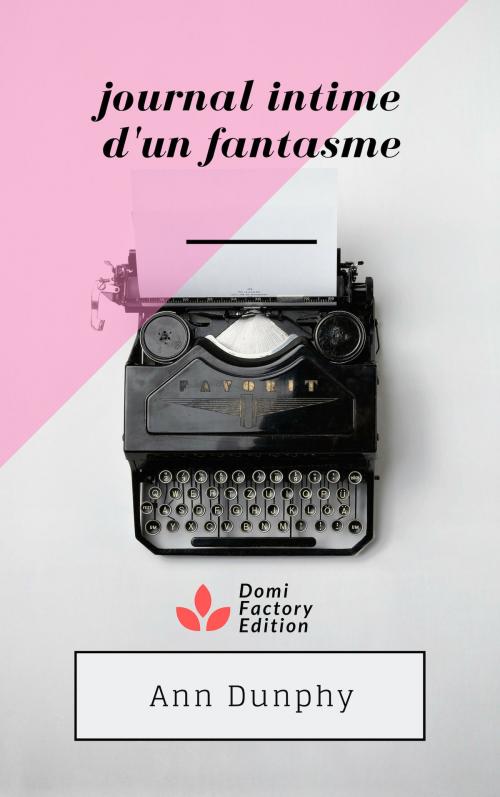 Cover of the book Journal intime d'un fantasme by Ann Dunphy, AD Edition
