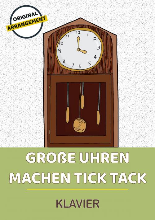 Cover of the book Große Uhren machen tick tack by Martin Malto, traditional, Bambina Tunes