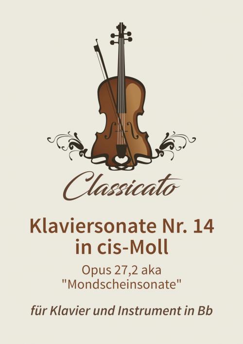 Cover of the book Klaviersonate Nr. 14 in cis-Moll by Ludwig van Beethoven, Classicato