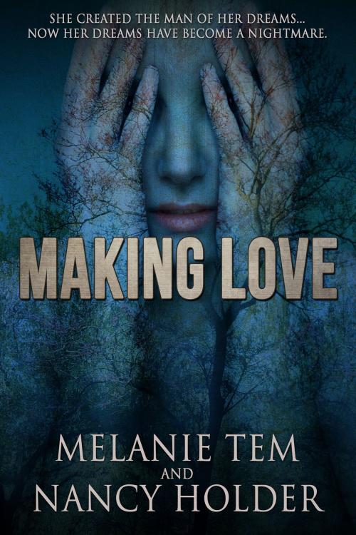 Cover of the book Making Love by Melanie Tem, Nancy Holder, Crossroad Press