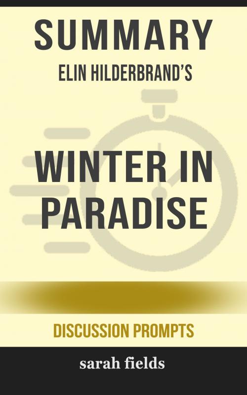 Cover of the book Summary: Elin Hilderbrand's Winter in Paradise (Discussion Prompts) by Sarah Fields, HSP