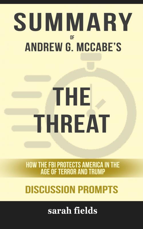 Cover of the book Summary: Andrew G. McCabe's The Threat by Sarah Fields, HSP