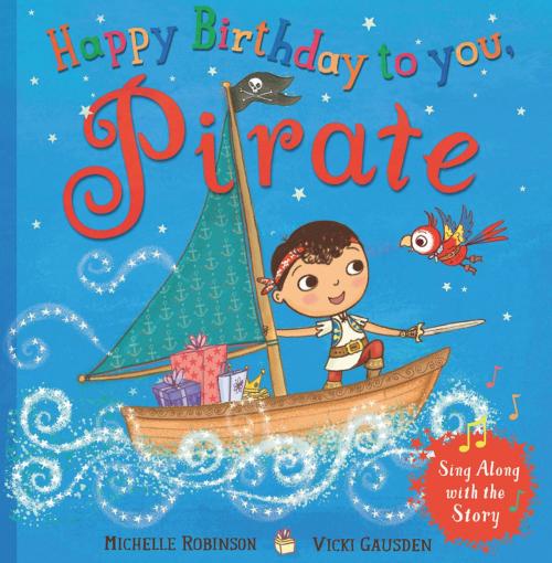 Cover of the book Happy Birthday to you, Pirate by Michelle Robinson, HarperCollins Publishers