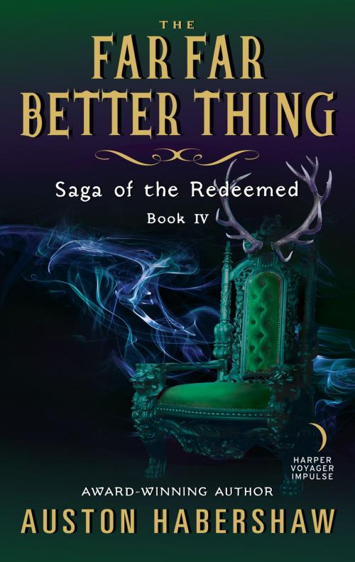 Cover of the book The Far Far Better Thing by Auston Habershaw, Harper Voyager Impulse
