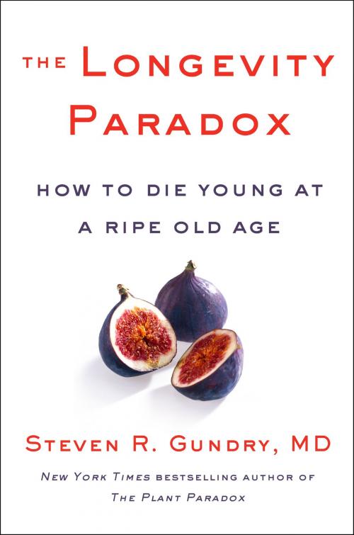 Cover of the book The Longevity Paradox by Dr. Steven R Gundry, MD, Harper Wave