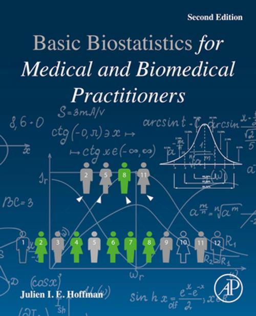 Cover of the book Biostatistics for Medical and Biomedical Practitioners by Julien I. E. Hoffman, MD, FRCP, Elsevier Science