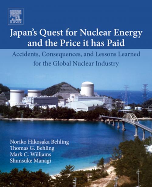 Cover of the book Japan’s Quest for Nuclear Energy and the Price It Has Paid by Noriko Hikosaka Behling, Thomas G. Behling, Mark C. Williams, Shunsuke Managi, Elsevier Science