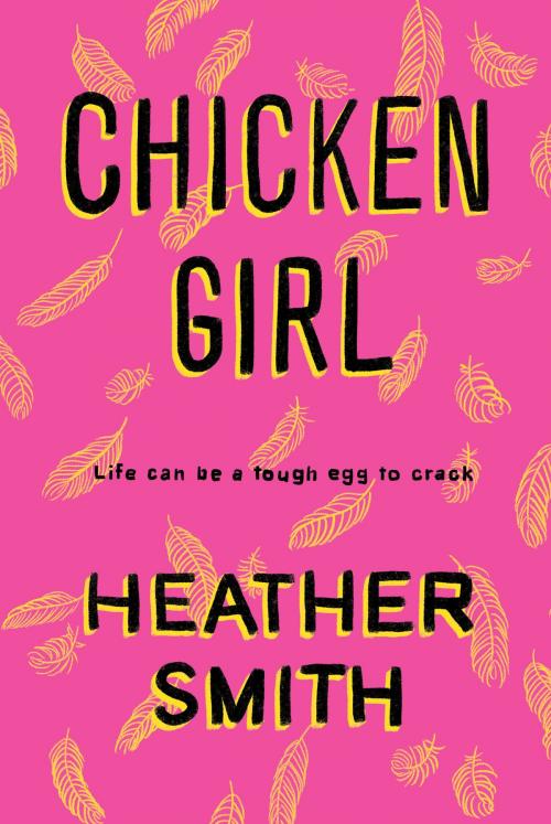 Cover of the book Chicken Girl by Heather T. Smith, PRH Canada Young Readers