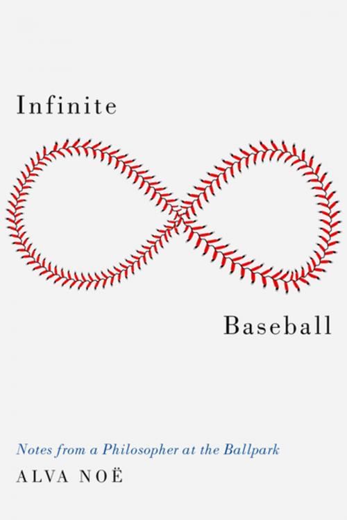 Cover of the book Infinite Baseball by Alva Noë, Oxford University Press