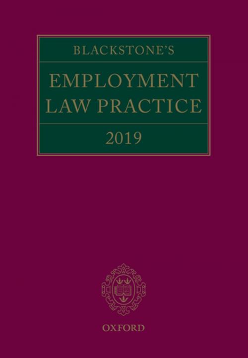 Cover of the book Blackstone's Employment Law Practice 2019 by Gavin Mansfield QC, Lydia Banerjee, Damian Brown QC, Charlotte Davies, Simon Forshaw, Mark Humphreys, Anthony Korn, Eleena Misra, Brian Napier QC, David Reade QC, Catherine Taylor, OUP Oxford
