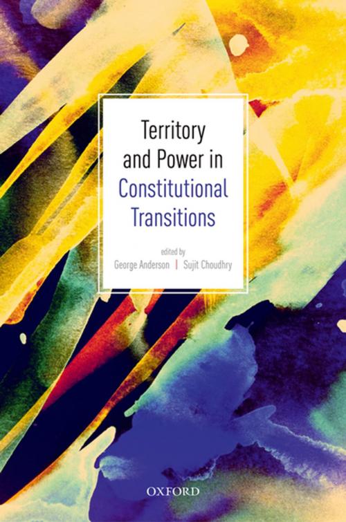 Cover of the book Territory and Power in Constitutional Transitions by , OUP Oxford