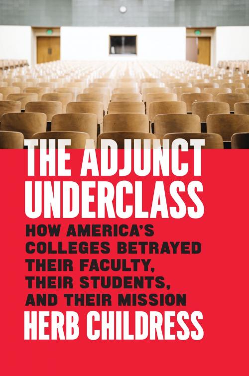 Cover of the book The Adjunct Underclass by Herb Childress, University of Chicago Press