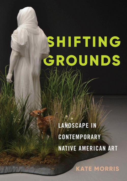 Cover of the book Shifting Grounds by Kate Morris, University of Washington Press