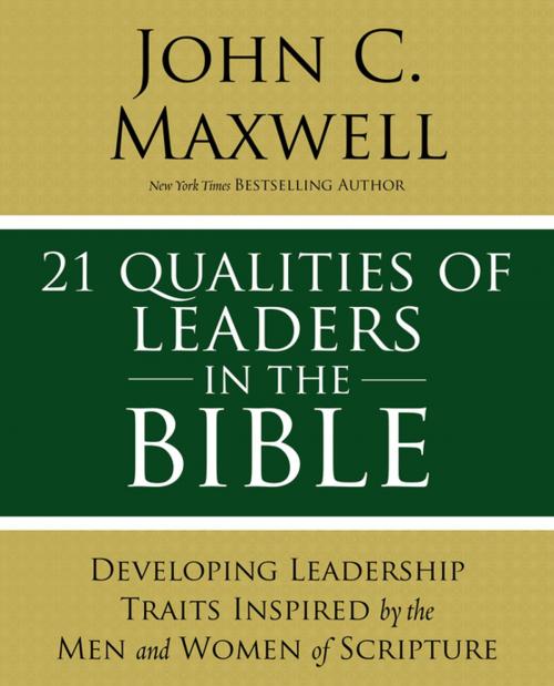 Cover of the book 21 Qualities of Leaders in the Bible by John C. Maxwell, Thomas Nelson