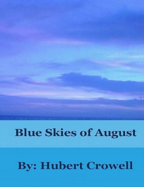 Cover of the book Blue Skies of August by Hubert Crowell, Lulu.com