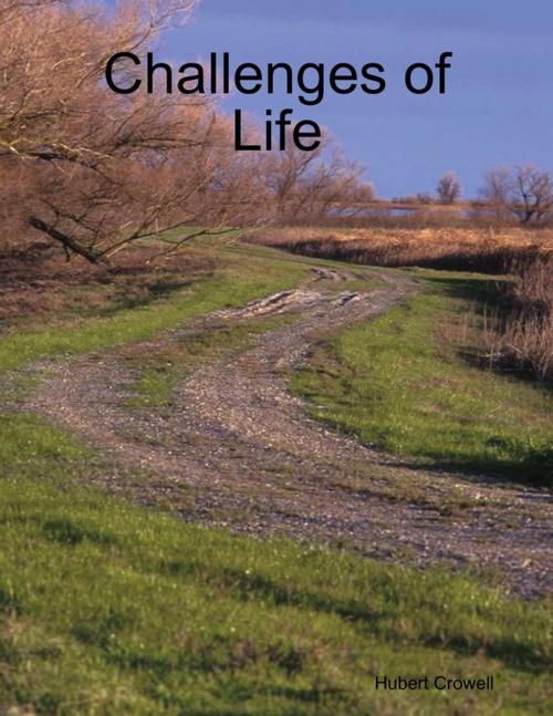 Cover of the book Challenges of Life by Hubert Crowell, Lulu.com