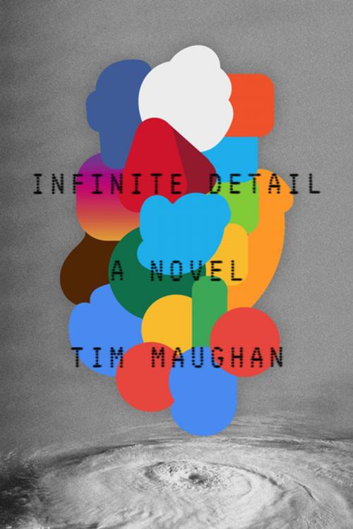 Cover of the book Infinite Detail by Tim Maughan, Farrar, Straus and Giroux