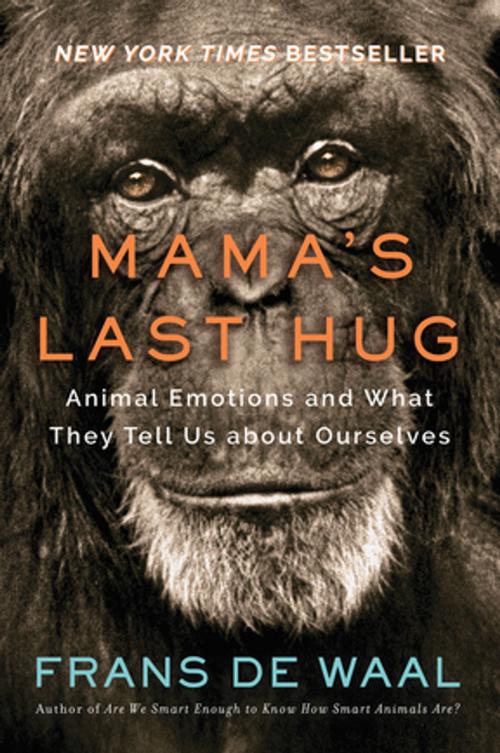 Cover of the book Mama's Last Hug: Animal and Human Emotions by Frans de Waal, W. W. Norton & Company