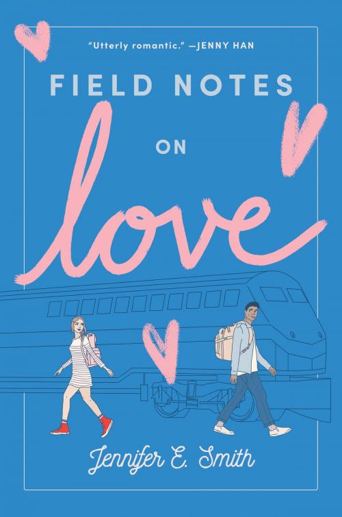 Cover of the book Field Notes on Love by Jennifer E. Smith, Random House Children's Books