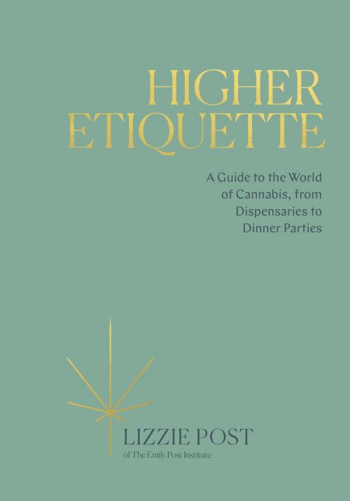 Cover of the book Higher Etiquette by Lizzie Post, Potter/Ten Speed/Harmony/Rodale
