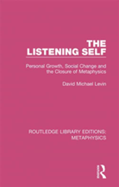 Cover of the book The Listening Self by David Michael Levin, Taylor and Francis