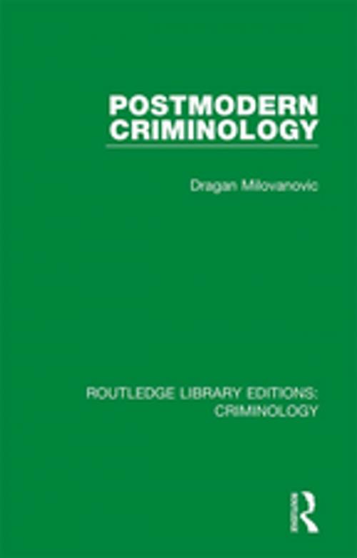 Cover of the book Postmodern Criminology by Dragan Milovanovic, Taylor and Francis