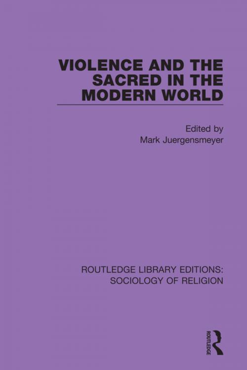 Cover of the book Violence and the Sacred in the Modern World by , Taylor and Francis