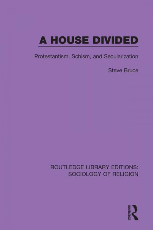 Cover of the book A House Divided by Steve Bruce, Taylor and Francis