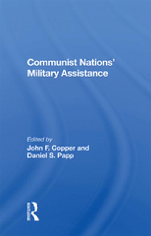 Cover of the book Communist Nations' Military Assistance by John F Copper, Taylor and Francis