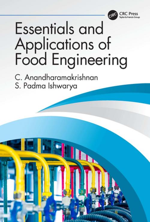 Cover of the book Essentials and Applications of Food Engineering by C. Anandharamakrishnan, S. Padma Ishwarya, CRC Press