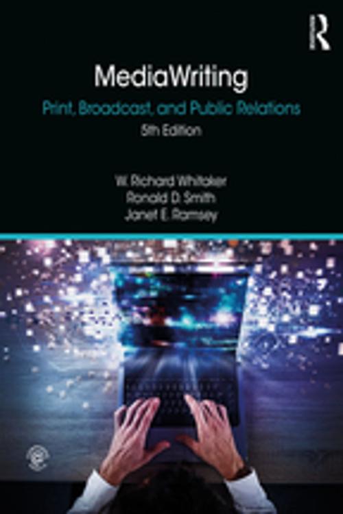 Cover of the book MediaWriting by W. Richard Whitaker, Ronald D. Smith, Janet E. Ramsey, Taylor and Francis