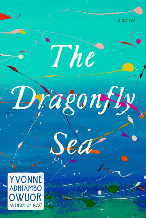 Cover of the book The Dragonfly Sea by Yvonne Adhiambo Owuor, Knopf Doubleday Publishing Group