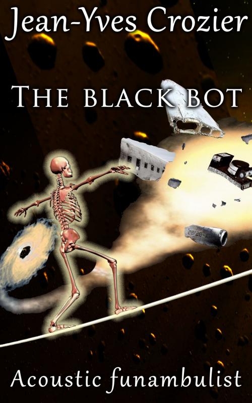 Cover of the book The Black Bot by Jean-Yves Crozier, Jean-Yves Crozier
