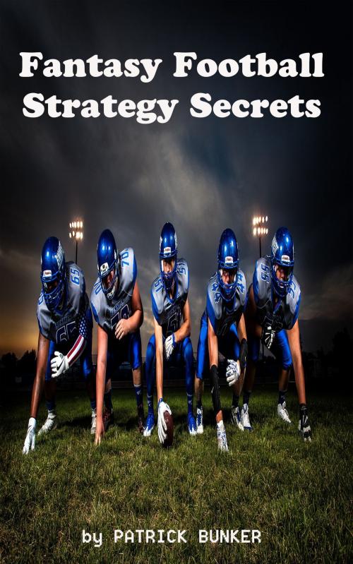 Cover of the book Fantasy Football Strategy Secrets by Patrick Bunker, Summary Station