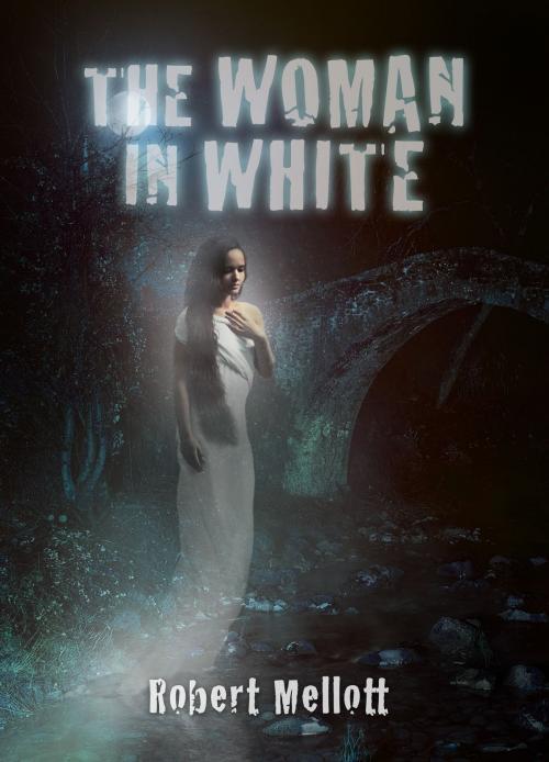Cover of the book The Woman in White by Robert Mellott, Robert Mellott
