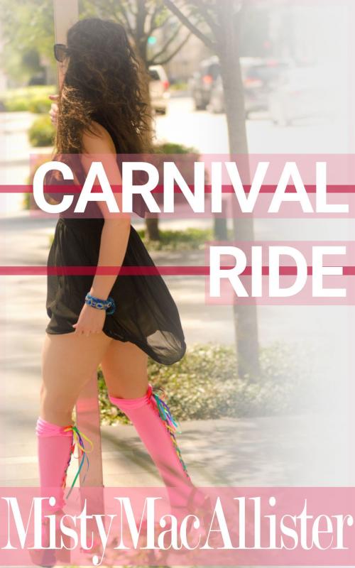 Cover of the book Carnival Ride by Misty MacAllister, Misty MacAllister