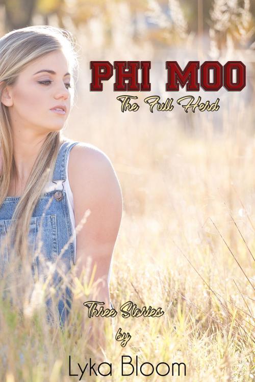 Cover of the book Phi Moo: The Full Herd by Lyka Bloom, Lyka Bloom