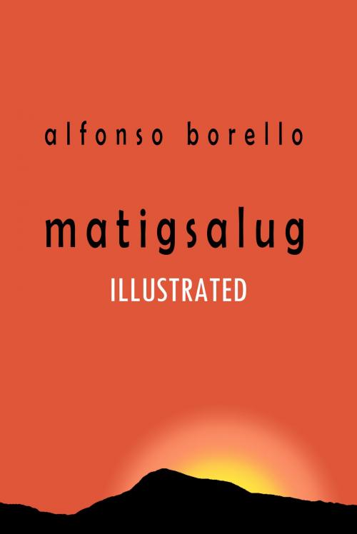 Cover of the book Matigsalug Illustrated by Alfonso Borello, Alfonso Borello