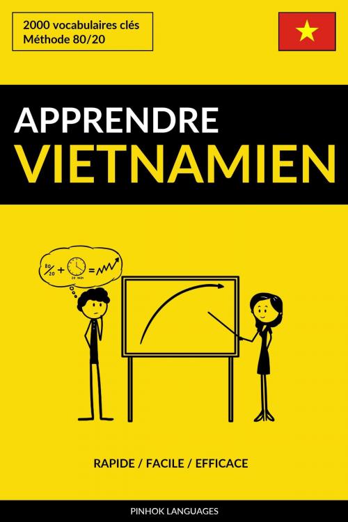 Cover of the book Apprendre le vietnamien: Rapide / Facile / Efficace: 2000 vocabulaires clés by Pinhok Languages, Pinhok Languages