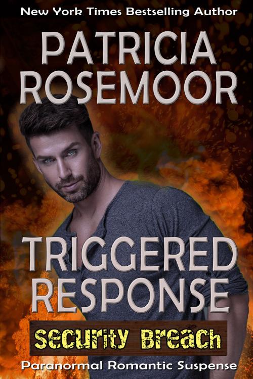 Cover of the book Triggered Response (Security Breach) by Patricia Rosemoor, Patricia Rosemoor