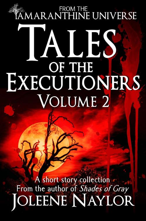 Cover of the book Tales of the Executioners, Volume Two by Joleene Naylor, Joleene Naylor