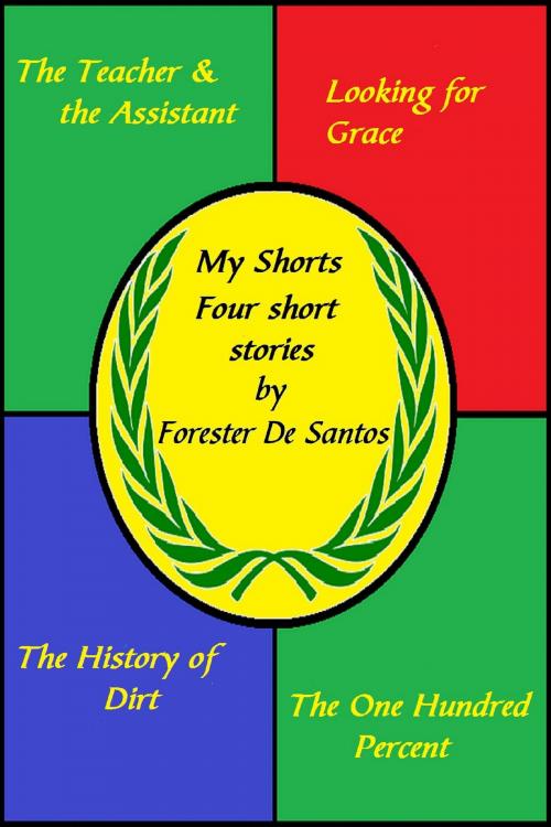 Cover of the book My Shorts by Forester de Santos, Forester de Santos